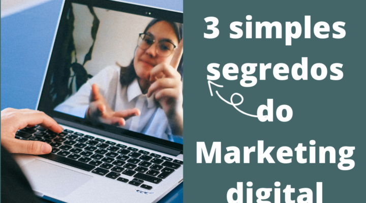 3 Simples Segredo do Marketing Digital – O Segredo dos top Afiliados Para fazer Muitas Vendas